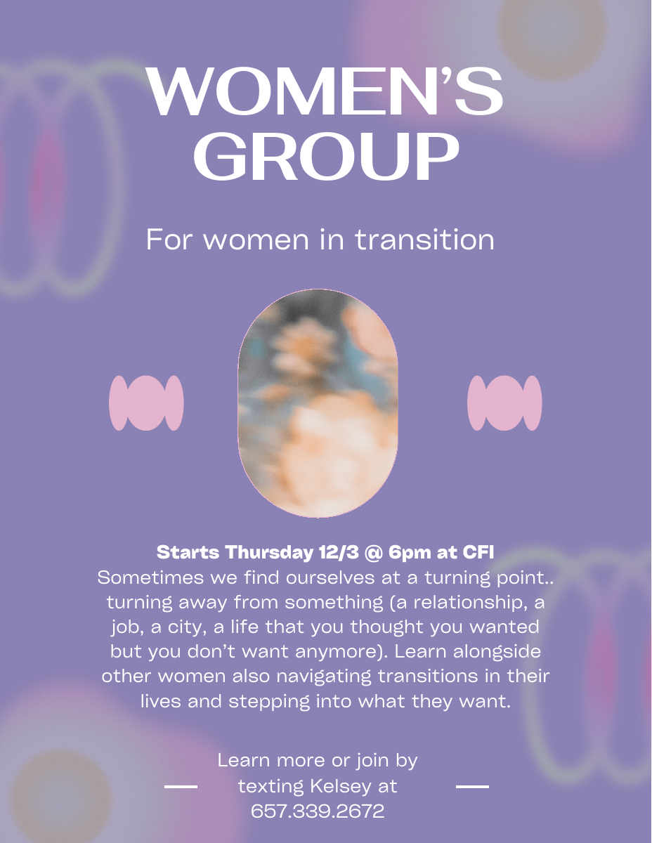 Women's Group flyer: For women in transition. Starts Thursday 12/3 at 6pm at California Family Institute, Costa Mesa. Learn more or join by texting Kelsey at 657.339.2672.